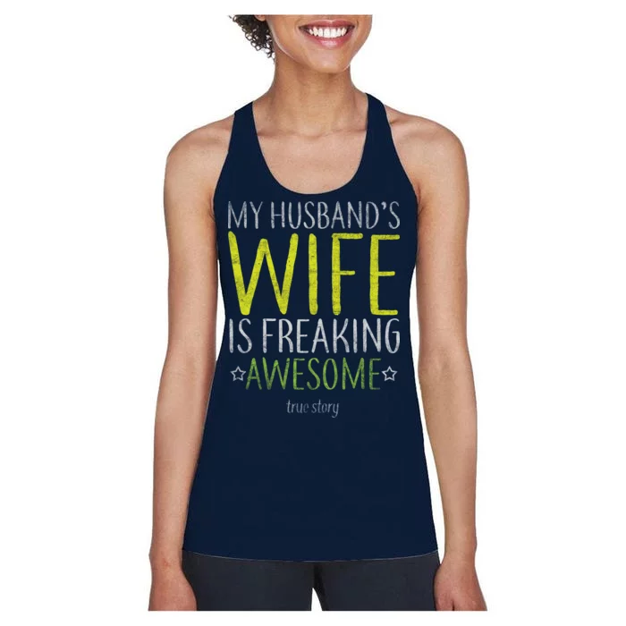 My Husbands Wife Is Freaking Awesome Women's Racerback Tank