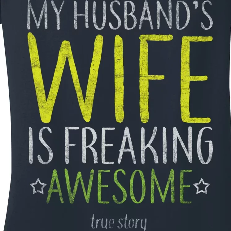 My Husbands Wife Is Freaking Awesome Women's V-Neck T-Shirt