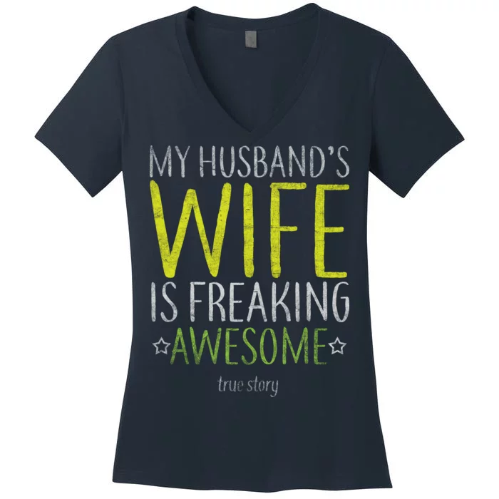 My Husbands Wife Is Freaking Awesome Women's V-Neck T-Shirt