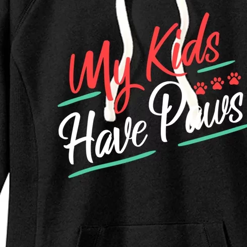 My Kids Have Paws Pet Owner Women's Fleece Hoodie