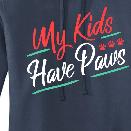 My Kids Have Paws Pet Owner Women's Pullover Hoodie