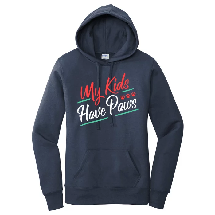 My Kids Have Paws Pet Owner Women's Pullover Hoodie