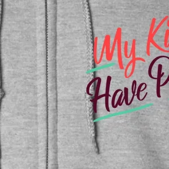 My Kids Have Paws Pet Owner Full Zip Hoodie