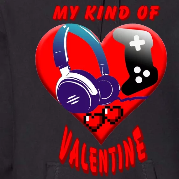 My Kind Of Valentine Gamer Premium Hoodie