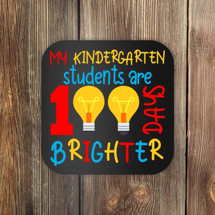 My Kindergarten Student Are 100 Days Brighter Coaster