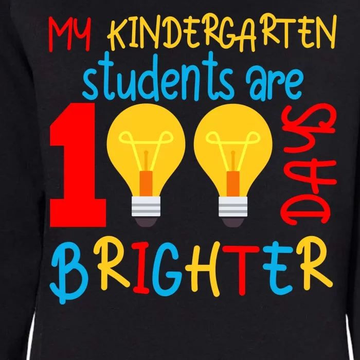 My Kindergarten Student Are 100 Days Brighter Womens California Wash Sweatshirt