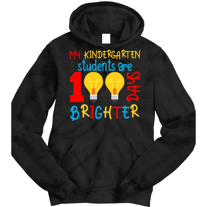 My Kindergarten Student Are 100 Days Brighter Tie Dye Hoodie