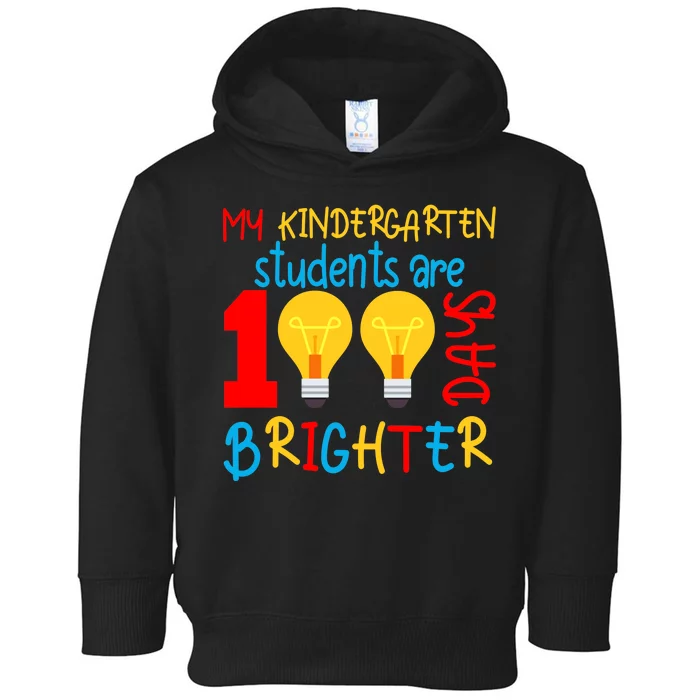 My Kindergarten Student Are 100 Days Brighter Toddler Hoodie