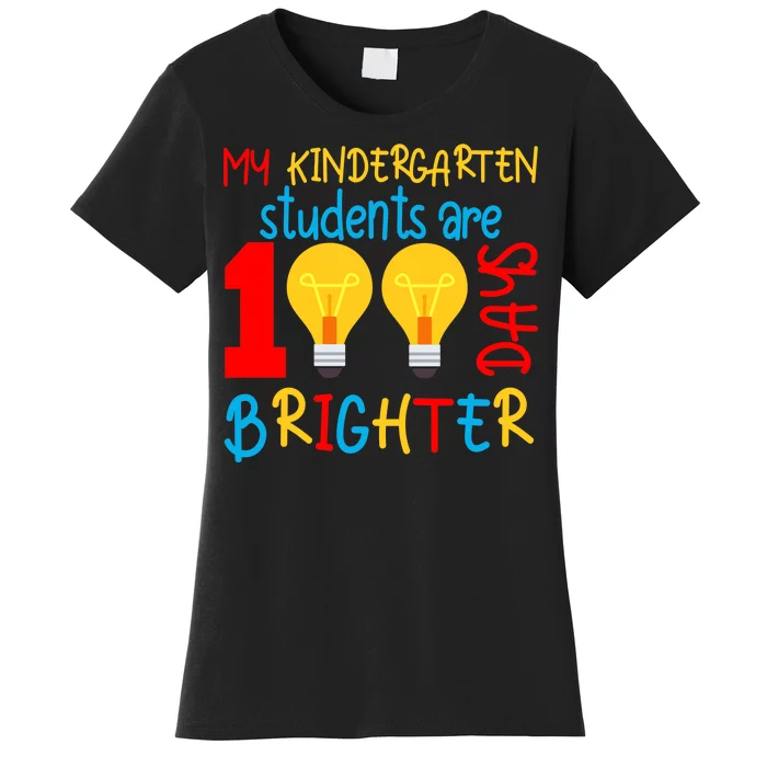 My Kindergarten Student Are 100 Days Brighter Women's T-Shirt