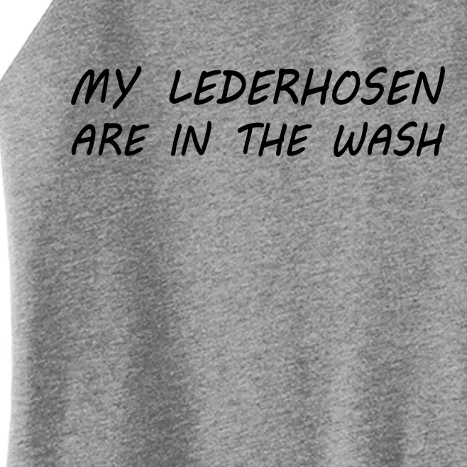 My Lederhosen Are In The Wash Women’s Perfect Tri Rocker Tank