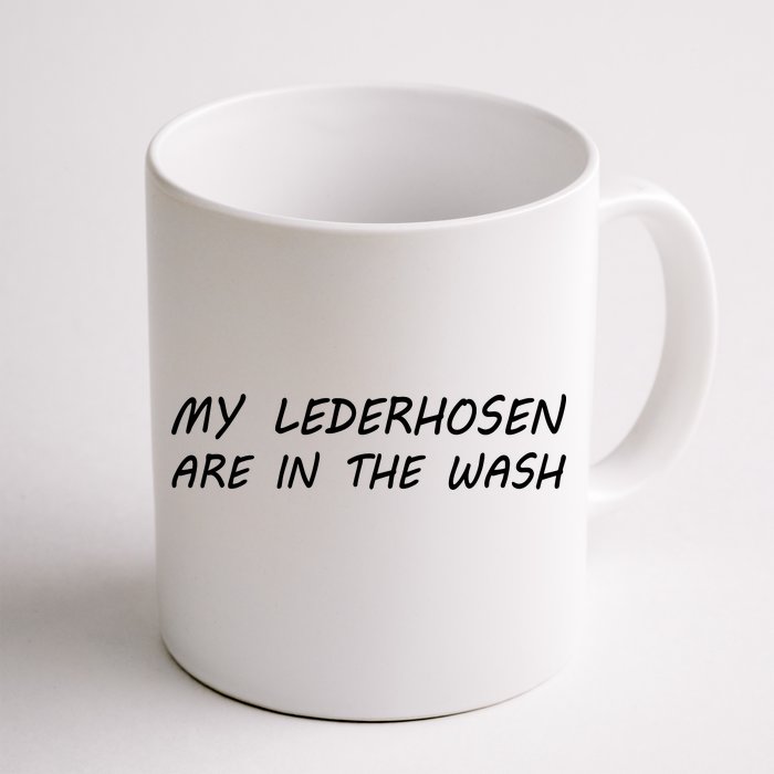 My Lederhosen Are In The Wash Front & Back Coffee Mug