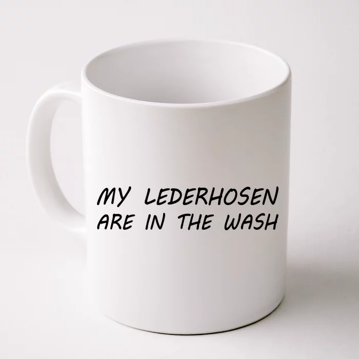 My Lederhosen Are In The Wash Front & Back Coffee Mug