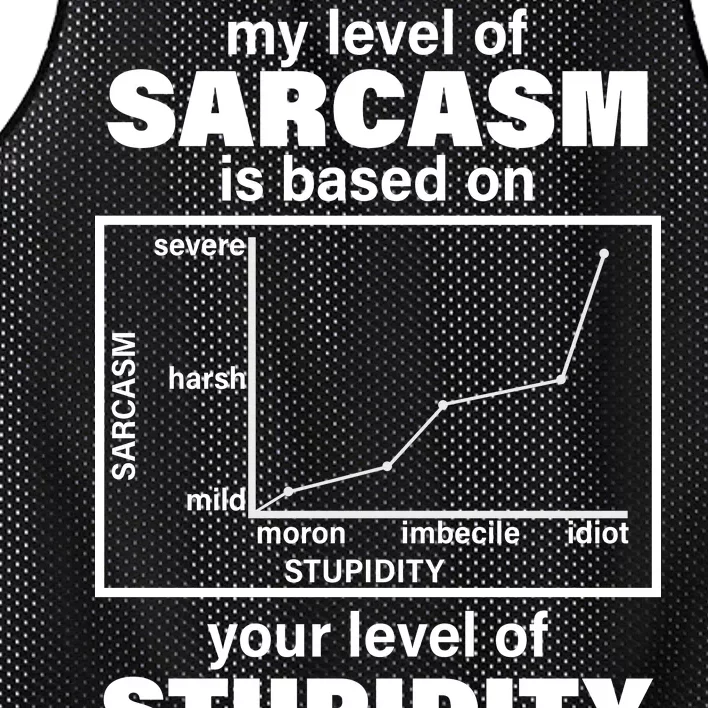 My Level Of Sarcasm Depends On Your Level Of Stupidity Mesh Reversible Basketball Jersey Tank