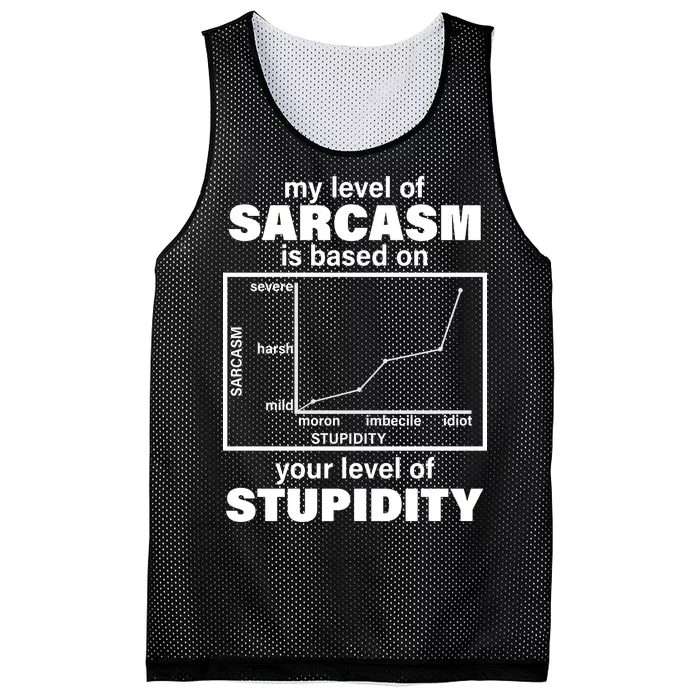 My Level Of Sarcasm Depends On Your Level Of Stupidity Mesh Reversible Basketball Jersey Tank