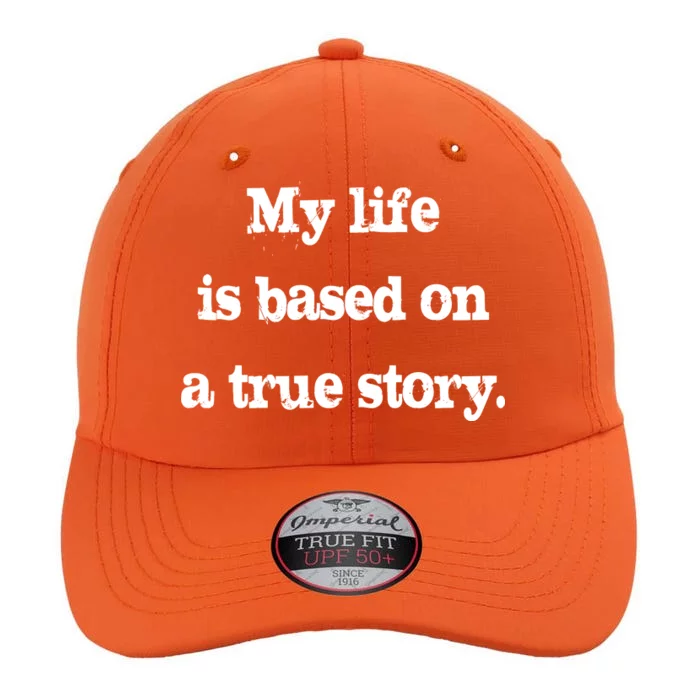 My Life Is Based On A True Story The Original Performance Cap