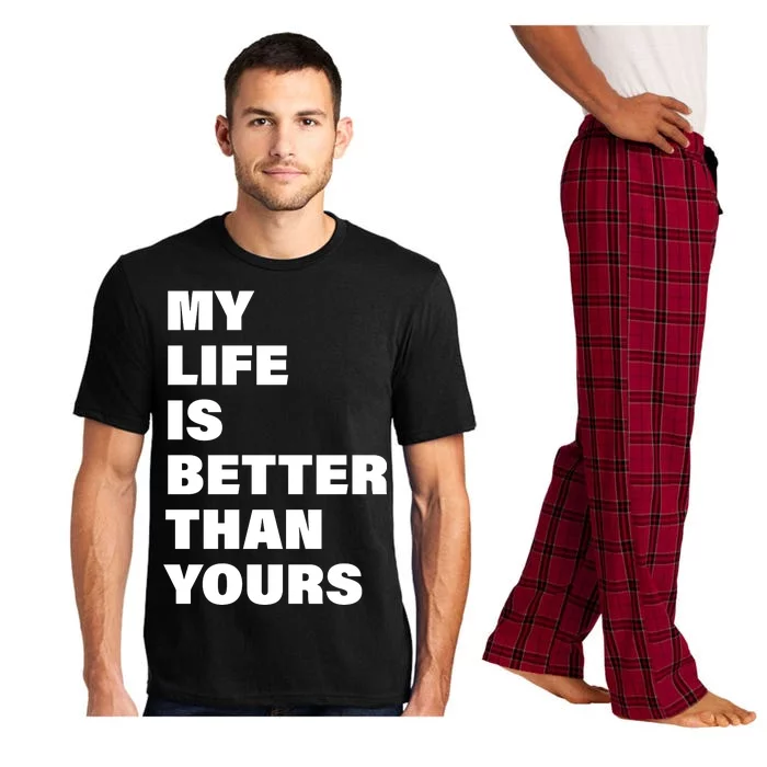 My Life Is Better Than Yours Pajama Set