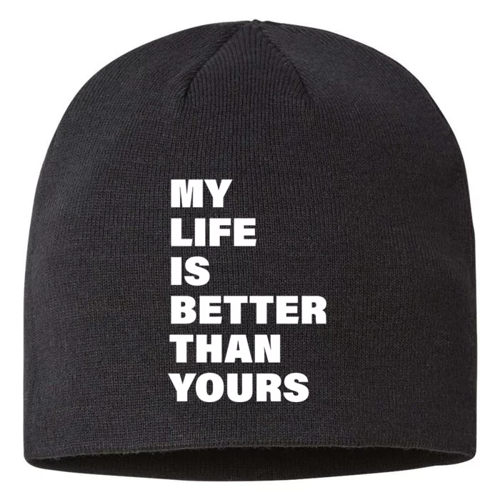 My Life Is Better Than Yours 8 1/2in Sustainable Knit Beanie