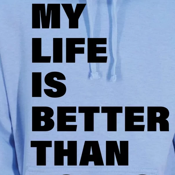 My Life Is Better Than Yours Unisex Surf Hoodie