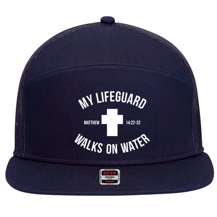 My Lifeguard Walks on Water - Matthew 14:22-32 Jesus Cross 7 Panel Mesh Trucker Snapback Hat