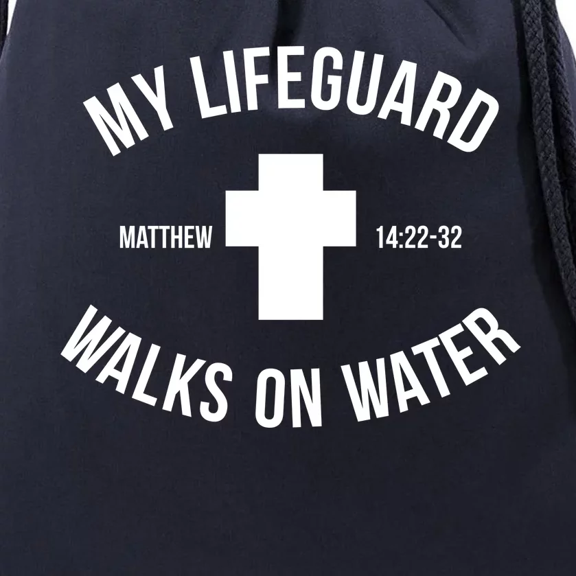 My Lifeguard Walks on Water - Matthew 14:22-32 Jesus Cross Drawstring Bag