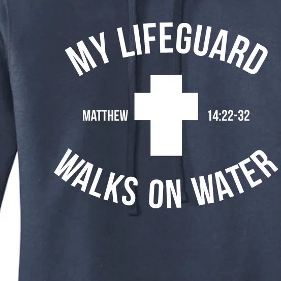 My Lifeguard Walks on Water - Matthew 14:22-32 Jesus Cross Women's Pullover Hoodie