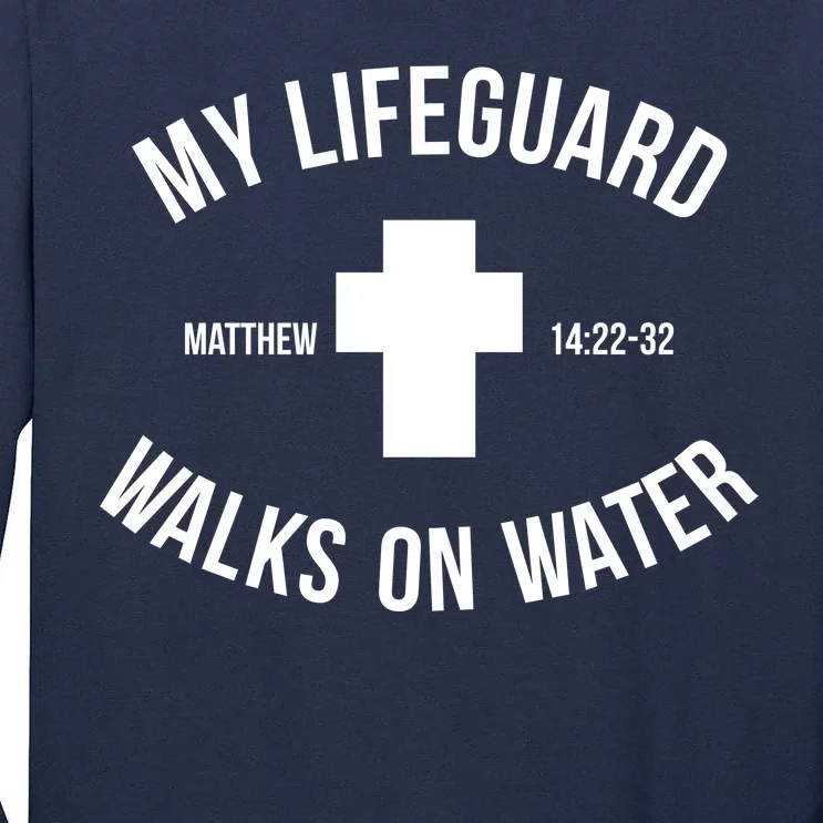 My Lifeguard Walks on Water - Matthew 14:22-32 Jesus Cross Tall Long Sleeve T-Shirt