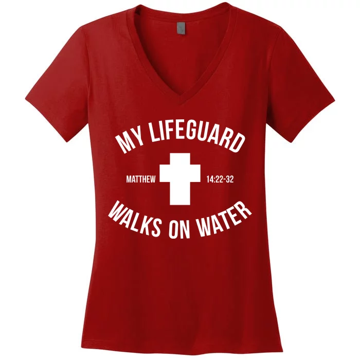 My Lifeguard Walks on Water - Matthew 14:22-32 Jesus Cross Women's V-Neck T-Shirt