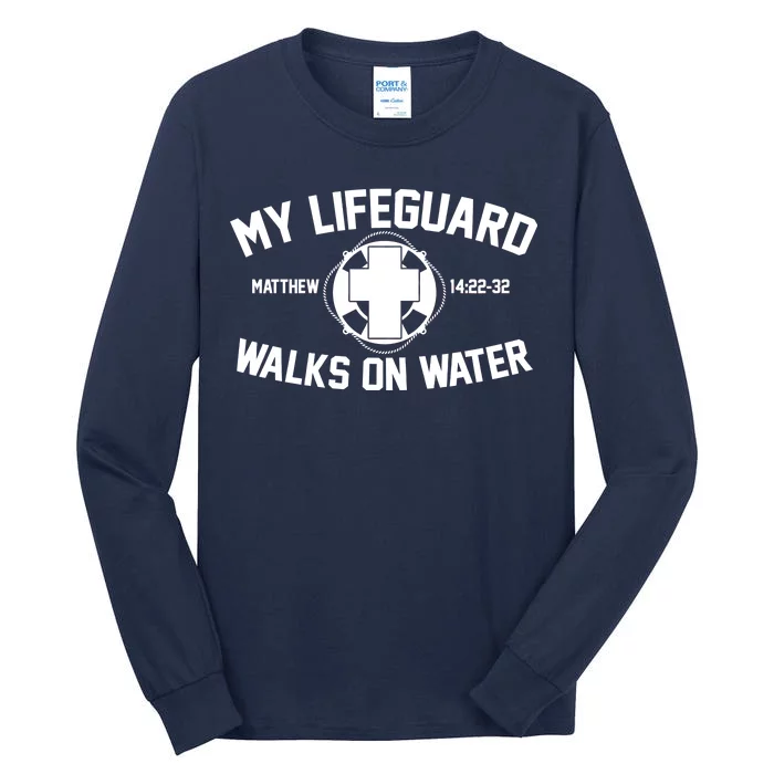 My Lifeguard Walks On Water Jesus Saves Tall Long Sleeve T-Shirt