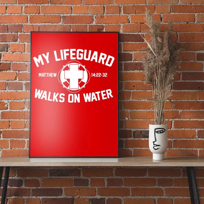 My Lifeguard Walks On Water Jesus Saves Poster