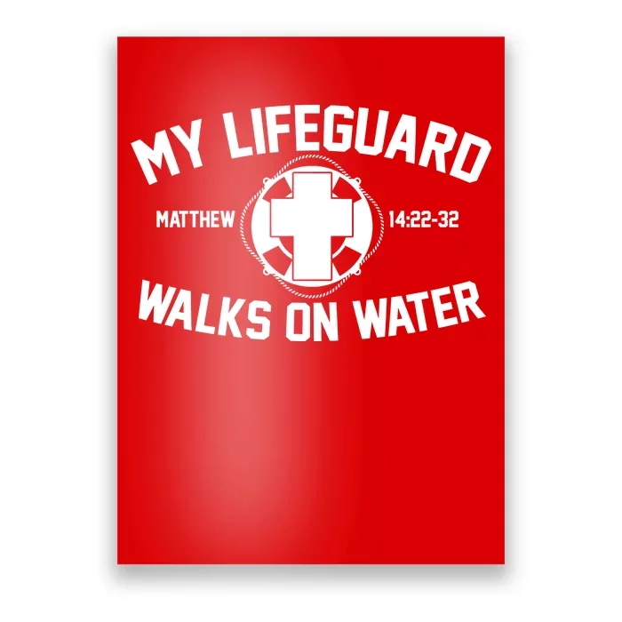 My Lifeguard Walks On Water Jesus Saves Poster