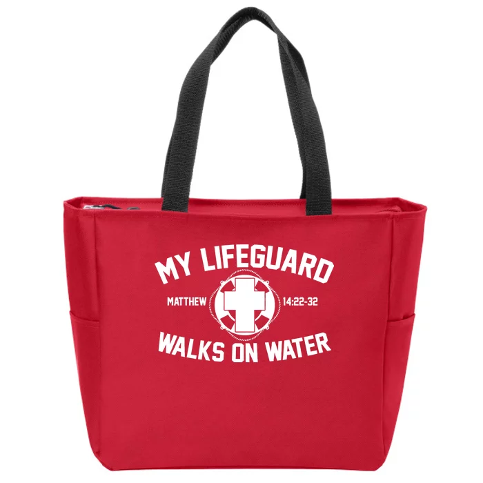 My Lifeguard Walks On Water Jesus Saves Zip Tote Bag