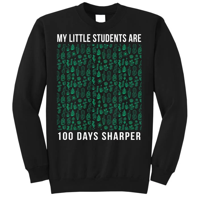 My Little Students Are 100 Days Sharper Tall Sweatshirt