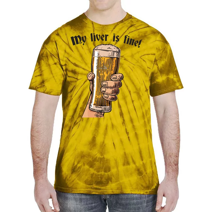 My Liver Is Fine Tie-Dye T-Shirt