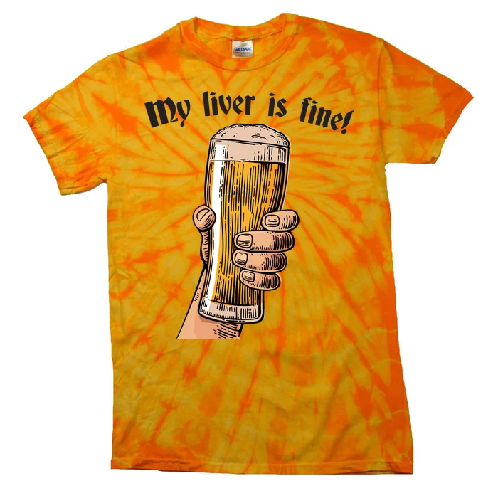 My Liver Is Fine Tie-Dye T-Shirt