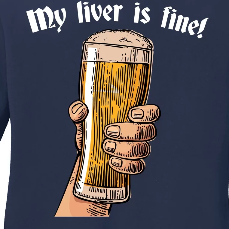 My Liver Is Fine Ladies Long Sleeve Shirt