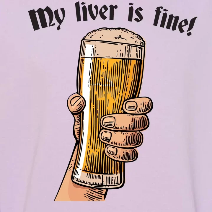 My Liver Is Fine Garment-Dyed Sweatshirt