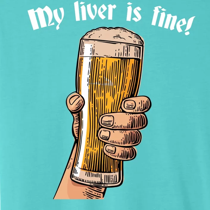 My Liver Is Fine ChromaSoft Performance T-Shirt