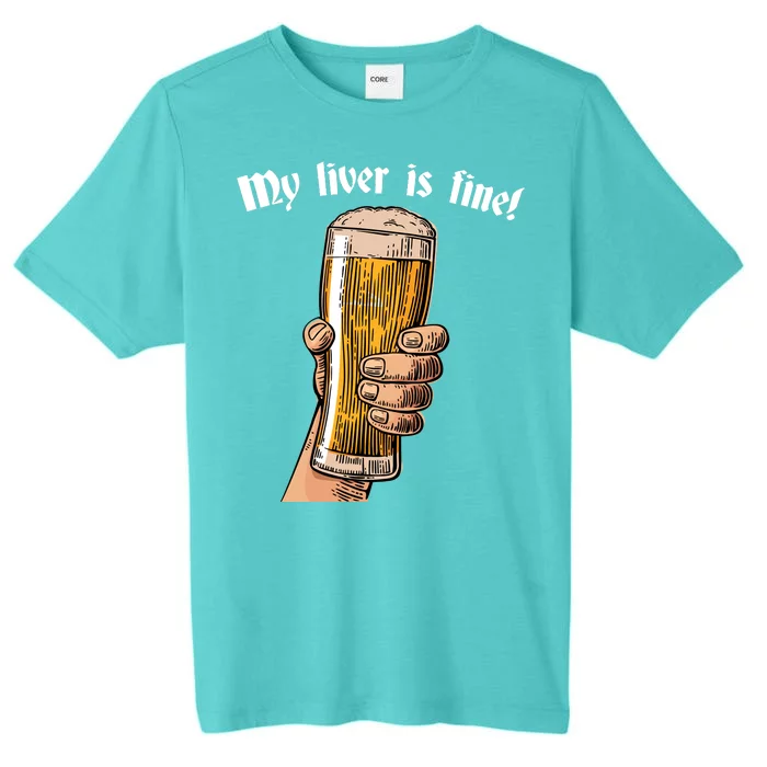 My Liver Is Fine ChromaSoft Performance T-Shirt