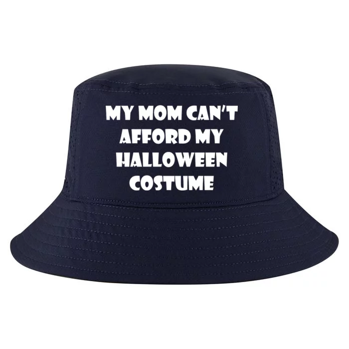 My Mom Can't Afford My Halloween Costume Cool Comfort Performance Bucket Hat