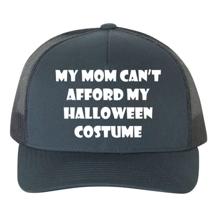 My Mom Can't Afford My Halloween Costume Yupoong Adult 5-Panel Trucker Hat