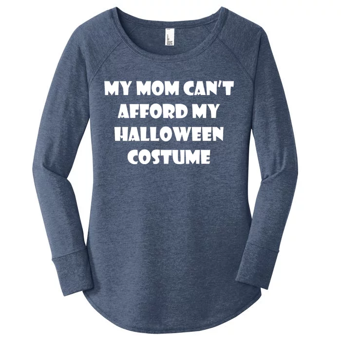 My Mom Can't Afford My Halloween Costume Women's Perfect Tri Tunic Long Sleeve Shirt