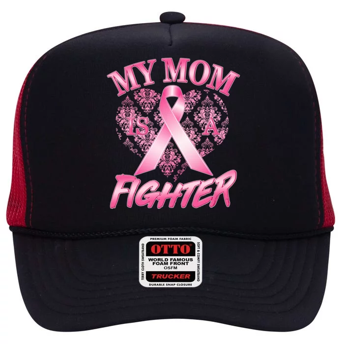 My Mom Is A Fighter Breast Cancer Awareness High Crown Mesh Trucker Hat