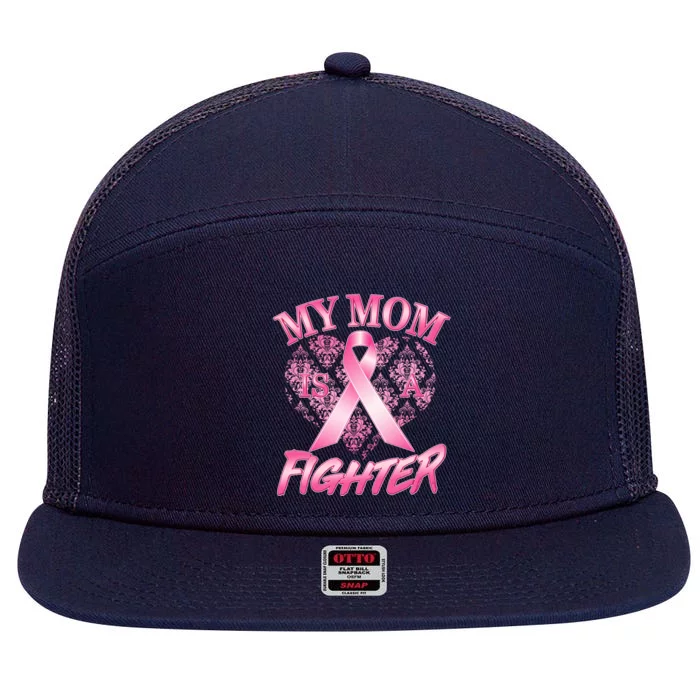 My Mom Is A Fighter Breast Cancer Awareness 7 Panel Mesh Trucker Snapback Hat