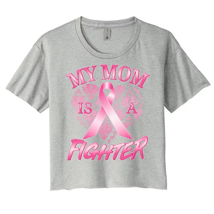 My Mom Is A Fighter Breast Cancer Awareness Women's Crop Top Tee