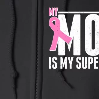 My Mom Is My Superhero Breast Cancer Full Zip Hoodie