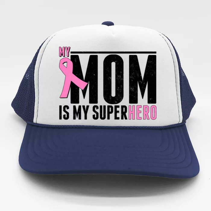 My Mom Is My Superhero Breast Cancer Trucker Hat