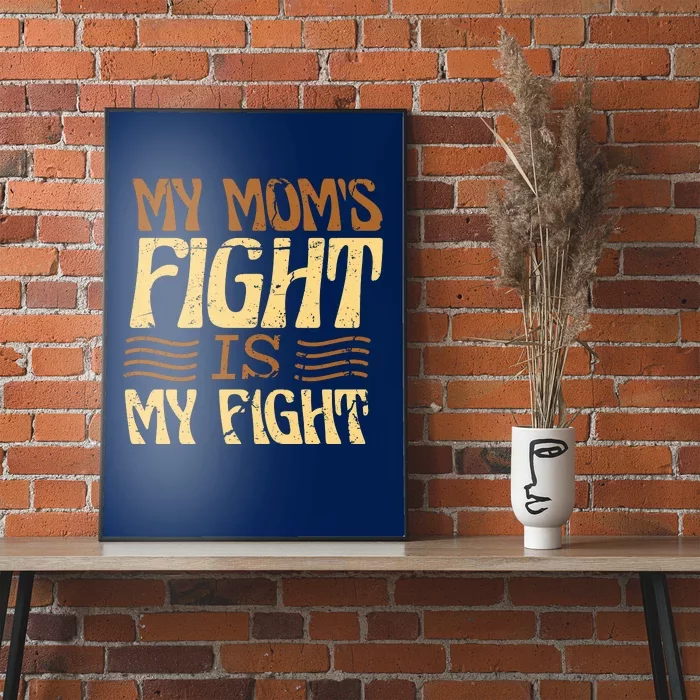 My Mom's Fight Is My Fight Poster