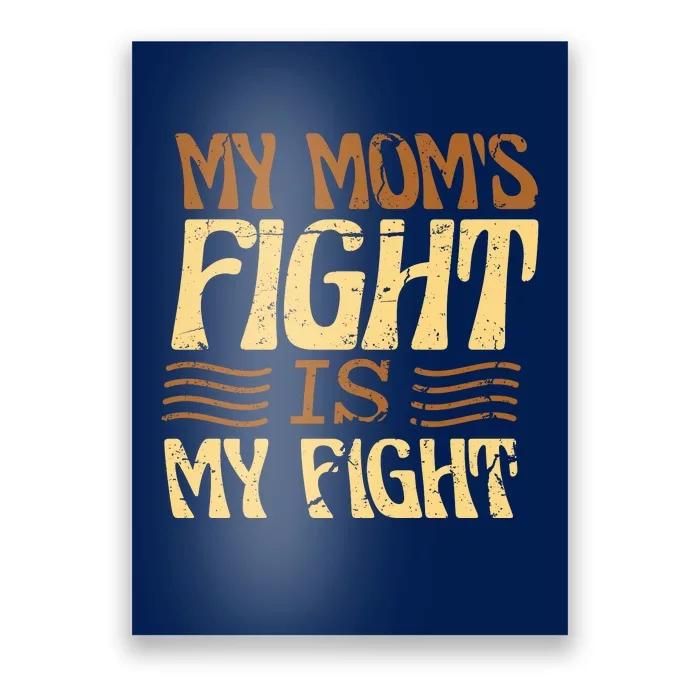 My Mom's Fight Is My Fight Poster