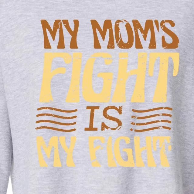 My Mom's Fight Is My Fight Cropped Pullover Crew