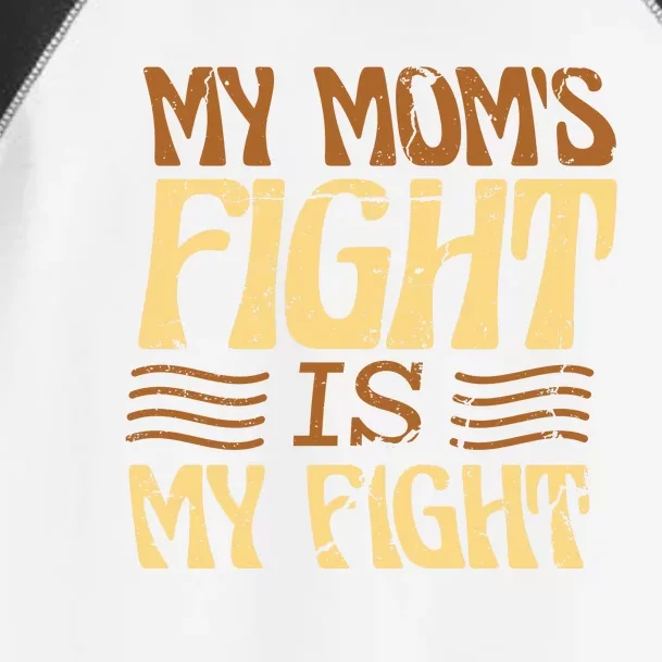 My Mom's Fight Is My Fight Toddler Fine Jersey T-Shirt